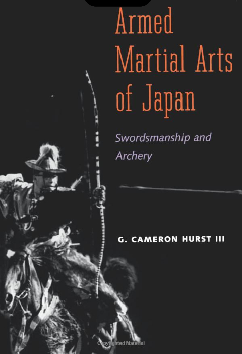 Armed Martial Arts of Japan: Swordsmanship and Archery
