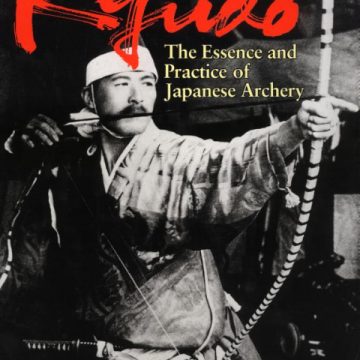 Kyudo: The Essence and Practice of Japanese Archery